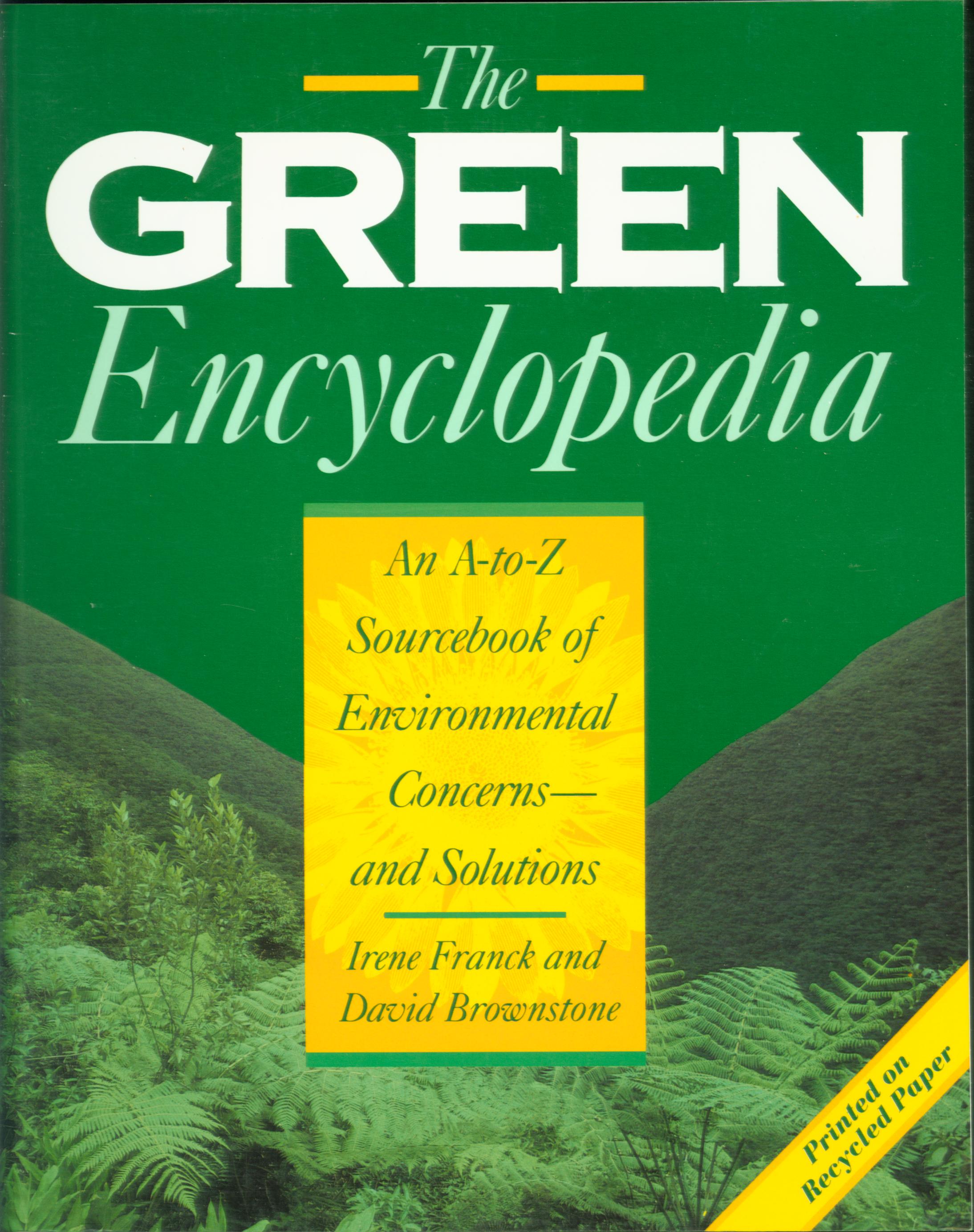 THE GREEN ENCYCLOPEDIA: an A to Z sourcebook of environmental concerns and solutions.